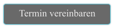 Termin vereinbaren