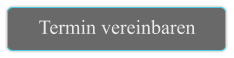 Termin vereinbaren
