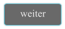 weiter
