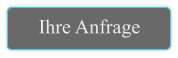 Ihre Anfrage
